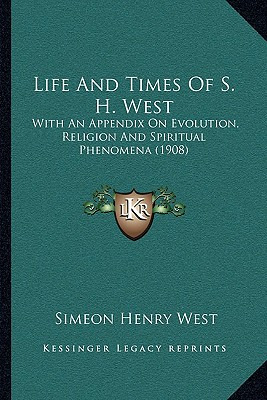 Libro Life And Times Of S. H. West: With An Appendix On E...