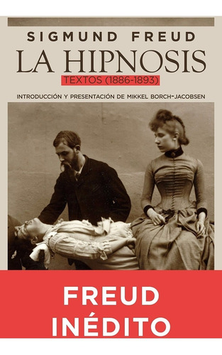 La Hipnosis Textos (1886-1893) Sigmund Freud Ed. Ariel