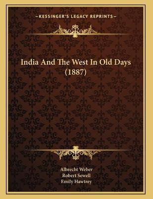 Libro India And The West In Old Days (1887) - Dr Albrecht...