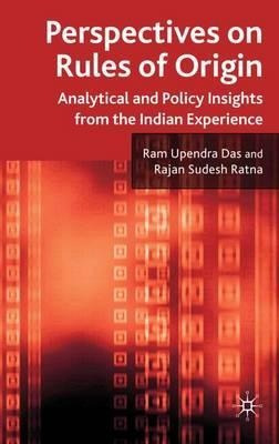 Perspectives On Rules Of Origin - Ram Upendra Das