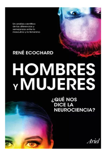 Hombres Y Mujeres: ¿qué Nos Dice La Neurociencia?, De René Ecochard. Editorial Planeta, Tapa Blanda, Edición 1 En Español, 2023