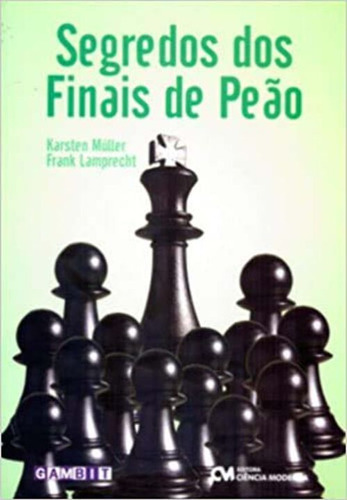 Livro Segredos Dos Finais De Peão (2008), De Muller, Karsten. Editora Ciencia Moderna, Capa Mole, Edição 1 Em Português, 2008