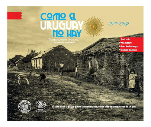 Como El Uruguay No Hay 1900-1929 / Gerardo Caetano