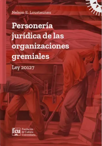 Personería Jurídica De Las Organizaciones Gremiales: Ley 20127, De Nelson E. Loustaunau., Vol. 1. Editorial Ivrea, Tapa Blanda En Español