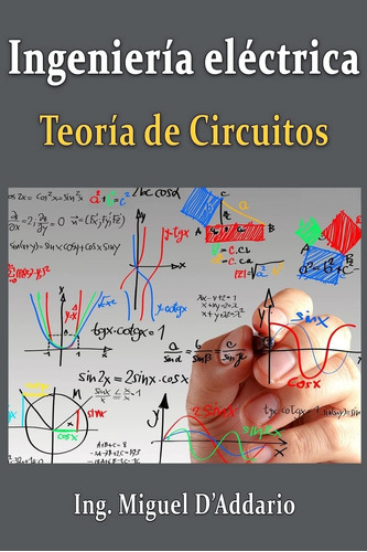 Libro: Ingeniería Eléctrica: Teoría De Circuitos (spanish Ed