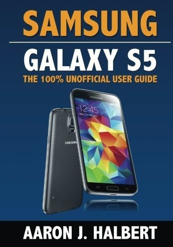 Book : Samsung Galaxy S5 The 100% Unofficial User Guide -..