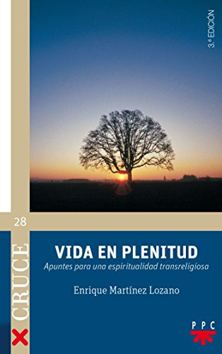 Vida En Plenitud: Apuntes Para Una Espiritualidad Transrelig