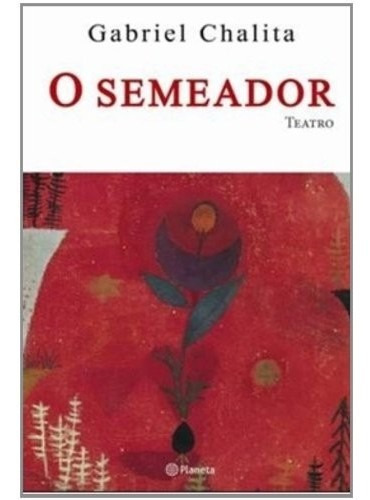 Semeador, O, De Chalita. Editora Planeta Do Brasil, Capa Mole, Edição 1 Em Português, 2011