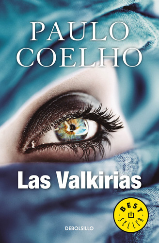 Las Valkirias ( Biblioteca Paulo Coelho ), de Coelho, Paulo. Biblioteca Paulo Coelho Editorial Debolsillo, tapa blanda en español, 2017