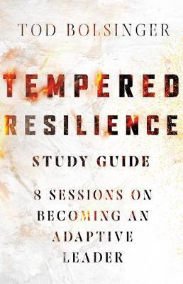 Tempered Resilience Study Guide : 8 Sessions On Becoming ...