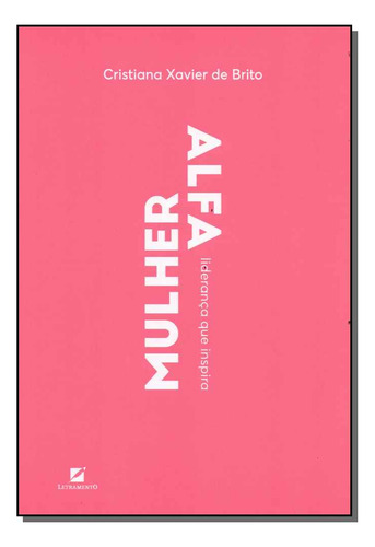 Libro Mulher Alfa - Lideranca Que Inspira De Brito, Cristian