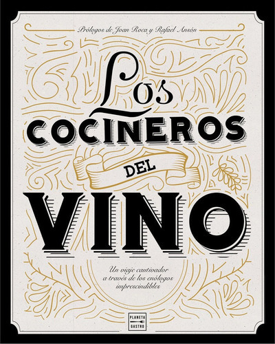 Los cocineros del vino, de VV. AA.. Editorial Planeta Gastro, tapa dura en español