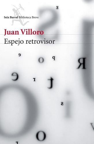 Espejo Retrovisor - Villoro, Juan, de Villoro, Juan. Editorial Seix Barral en español