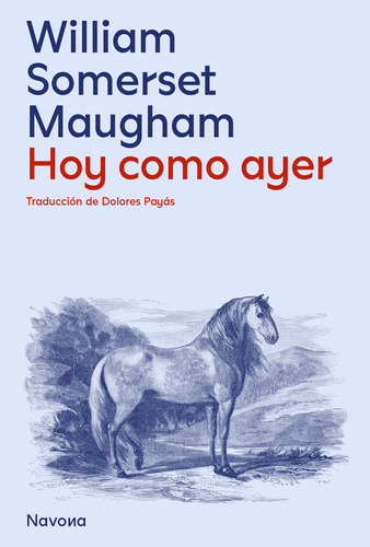 Hoy, Como Ayer - Somerset Maugham, William  - * 