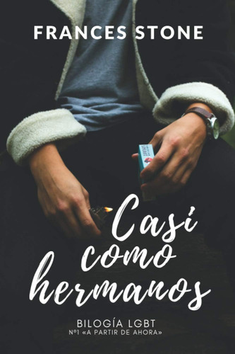 Libro: A Partir De Ahora (casi Como Hermanos) (spanish Editi