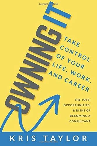 Libro Owning It: Take Control Of Your Life, Work, And Care