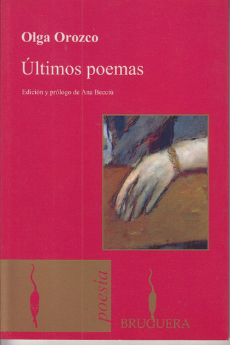 Atipicos Surrealismo Olga Orozco Ultimos Poemas 2009