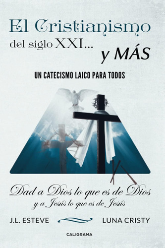 Libro El Cristianismo Del Siglo Xxi Y Más Un Catecismo L