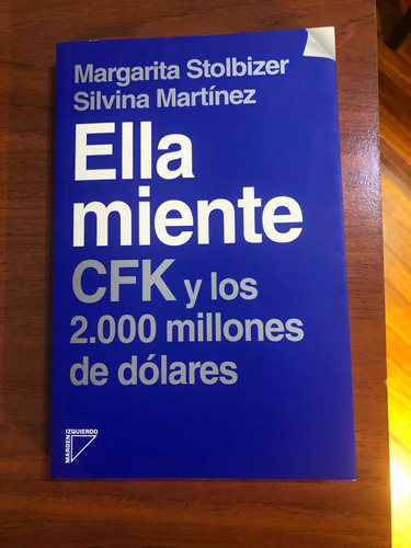 Ella Miente, Cfk Y Los 2000 Millones De Dólares