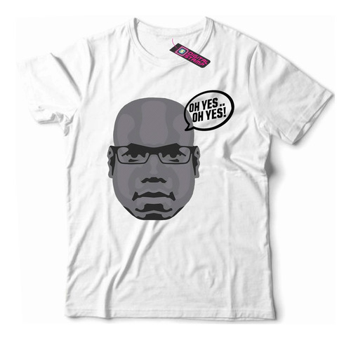Remera Carl Cox Oh Yes Oh Yes Dj Me34 Dtg Premium