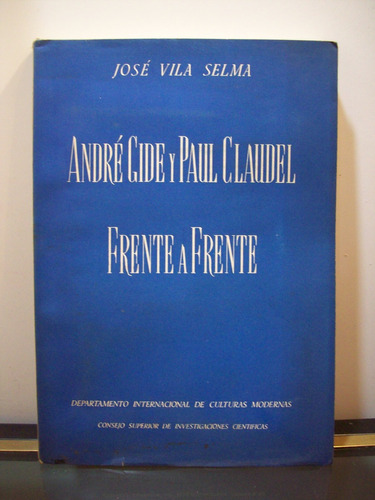 Adp Andre Gide Y Paul Claudel Frente A Frente J. Vila Selma