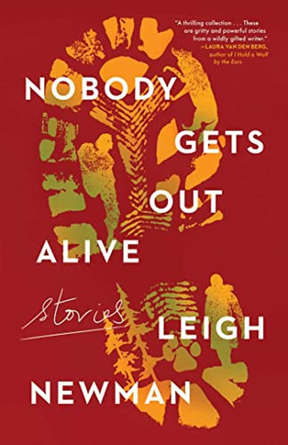 Nobody Gets Out Alive: Stories (libro En Inglés)