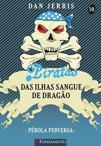 Piratas Das Ilhas Sangue De Dragao 10 - Pérola Perversa, De Dan Jerris. Editora Fundamento, Capa Mole Em Português