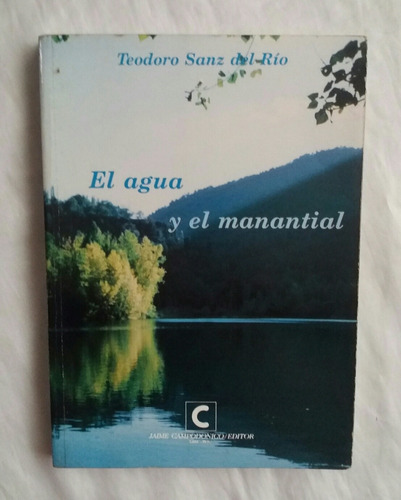 El Agua Y El Manantial Teodoro Sanz Del Rio Libro Original