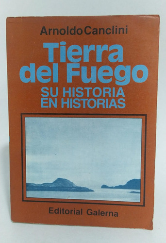 Libro Tierra Del Fuego / Arnoldo Canclini / Argentina