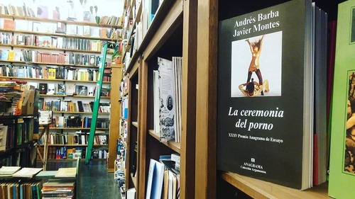 La Ceremonia Del Porno. Andrés Barba - Javier Montes. 