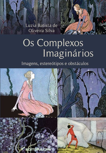 Os complexos imaginários imagens, estereótipos e obstáculos, de Silva, Luzia Batista de Oliveira. Editora CRV LTDA ME, capa mole em português, 2013