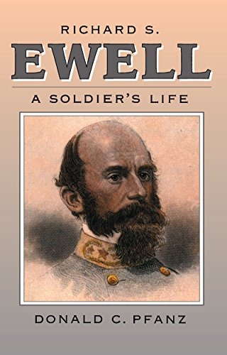 Richard S Ewell A Soldiers Life (civil War America)