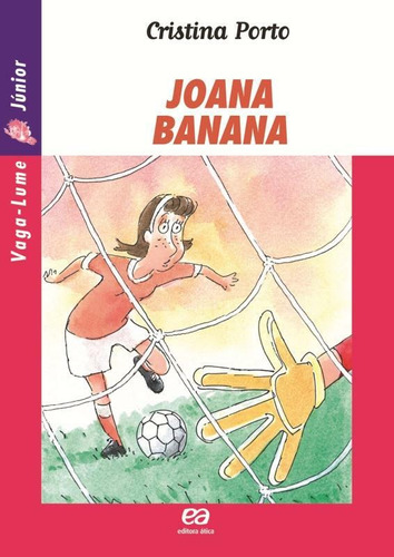 Joana Banana, de Porto, Cristina. Série Vaga-Lume Júnior Editora Somos Sistema de Ensino, capa mole em português, 2002