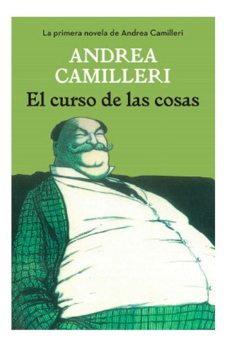 Libro - El Curso De Las Cosas - Andrea Camilleri