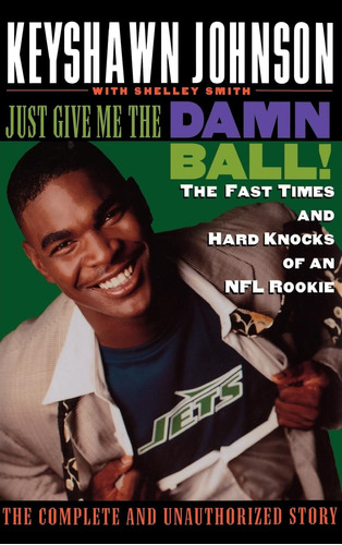 Libro: Just Give Me The Damn Ball!: The Fast Times And Hard