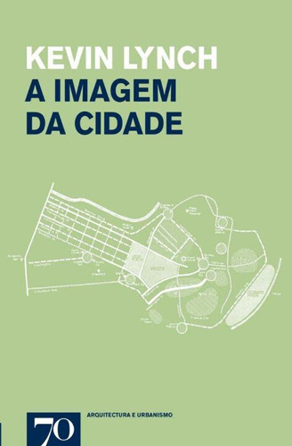 Imagem Da Cidade, A - (edicoes 70): Imagem Da Cidade, A, De Linch, Kevin. Série Arquitetura, Vol. Urbanismo. Editora Edicoes 70, Capa Mole, Edição Urbanismo Em Português, 20