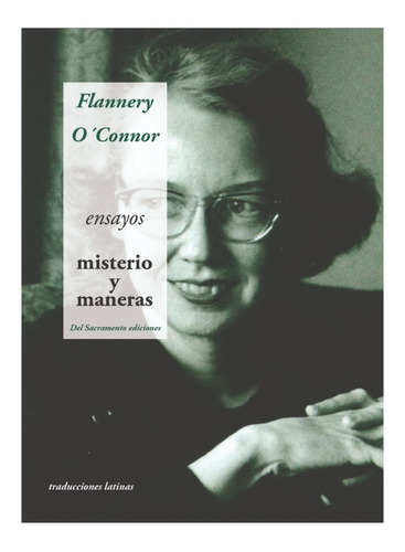 Misterio Y Maneras - Flannery O`connor (ensayos)