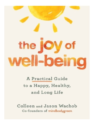 The Joy Of Well-being - Jason Wachob, Colleen Wachob. Eb11