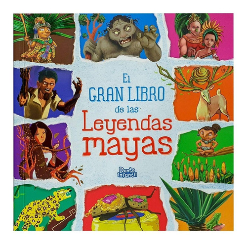 El Gran Libro De Las Leyendas Mayas Libro Ilustrado