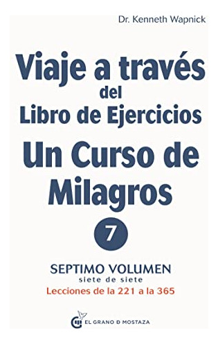 Viaje A Traves Del Libro De Ejercicios De Un Curso De Milagr