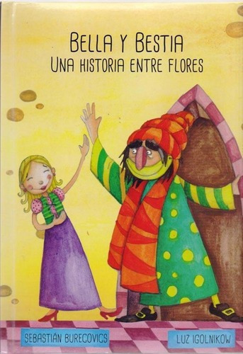 Bella Y Bestia. Una Historia Entre Flores, De Burecovics, Sebastian. Editorial Infantil En Español