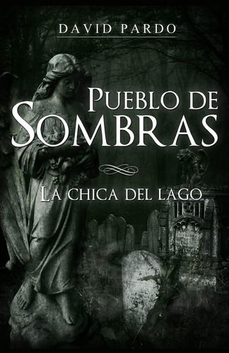 Libro: Pueblo De Sombras: La Chica Del Lago (edición En
