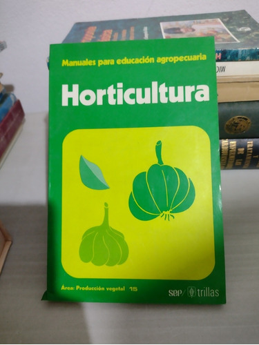Manuales Para Educación Agropecuaria Horticultura Rp47