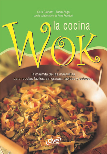 La Cocina Wok, De Fabio Zago Y Sara Gianotti