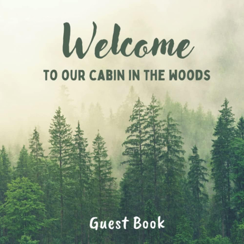 Libro: Welcome To Our Cabin In The Woods Guest Book: Let And