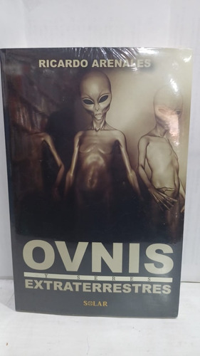 Ovnis Y Seres Extraterrestres  