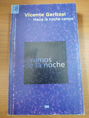 Vicente Gerbasi. Hacia La Noche Vamos. Casa De Las Américas 