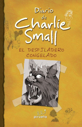 Diario de Charlie Small 6 - El desfiladero congelado, de Small, Charlie. Serie Diario de Charlie Small Editorial Pirueta, tapa blanda en español, 2017