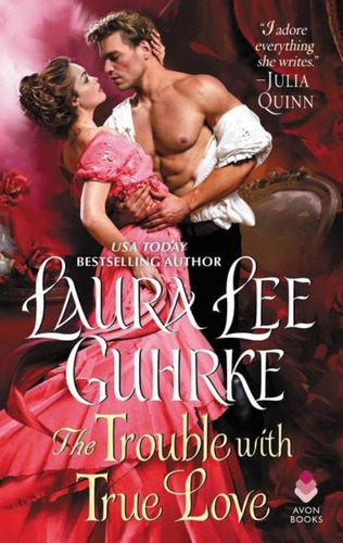 The Trouble With True Love: Dear Lady Truelove, De Guhrke, Laura Lee. Editorial Avon Books, Tapa Dura En Inglés