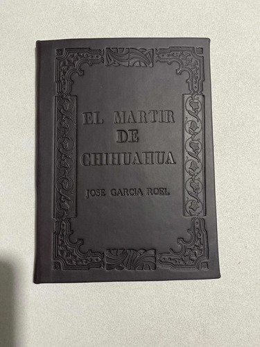 Libro El Mártir De Chihuahua (Reacondicionado)